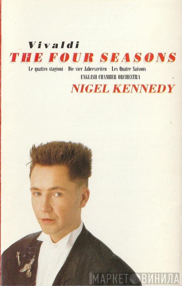 Antonio Vivaldi, Nigel Kennedy, English Chamber Orchestra - The Four Seasons = Le Quattro Stagioni = Die Vier Jahreszeiten = Les Quatre Saisons