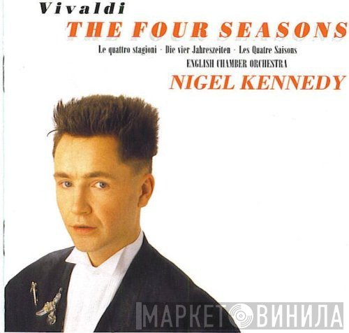 Antonio Vivaldi, Nigel Kennedy, English Chamber Orchestra - The Four Seasons  (Le Quattro Stagioni · Die Vier Jahreszeiten · Les Quatre Saisons)