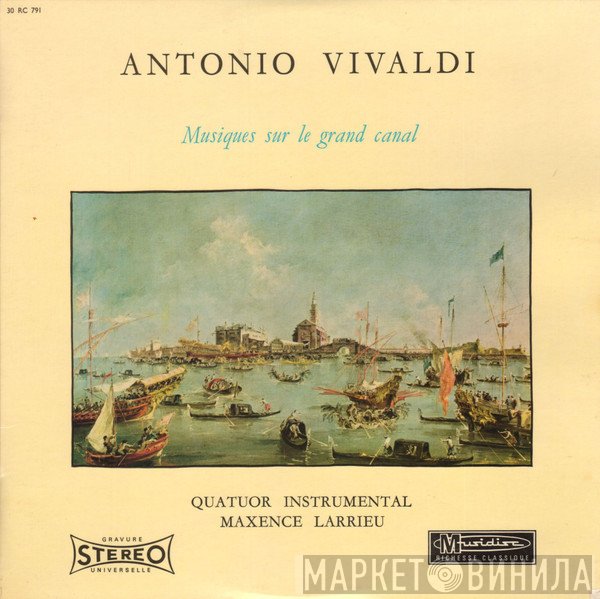 Antonio Vivaldi, Quatuor Instrumental Maxence Larrieu - Musiques Sur Le Grand Canal