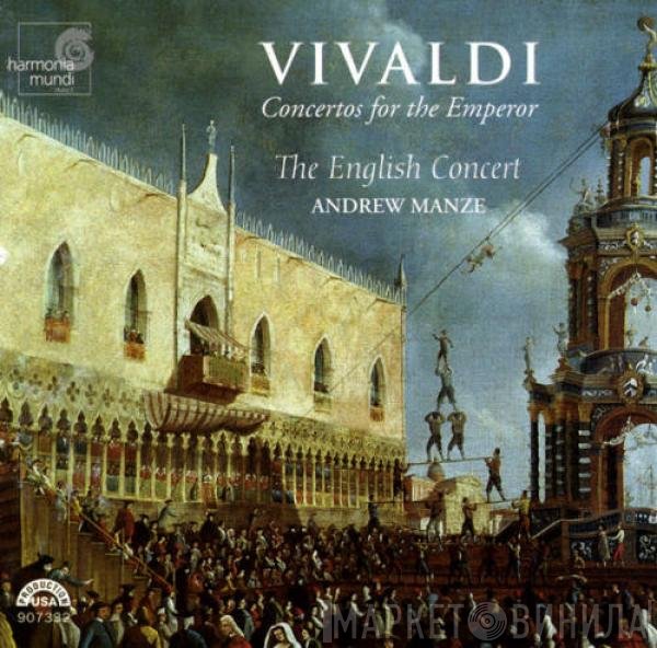 Antonio Vivaldi, The English Concert, Andrew Manze  - Concertos For The Emperor