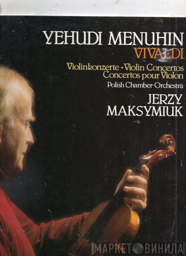 Antonio Vivaldi, Yehudi Menuhin, Polish Chamber Orchestra, Jerzy Maksymiuk  - Violin Concertos