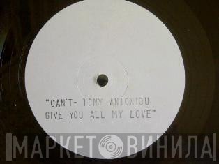 Antony Antoniou - Can't Give You All My Love