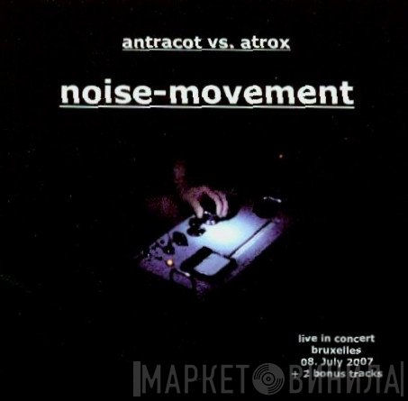Antracot vs. Atrox  - Noise-Movement