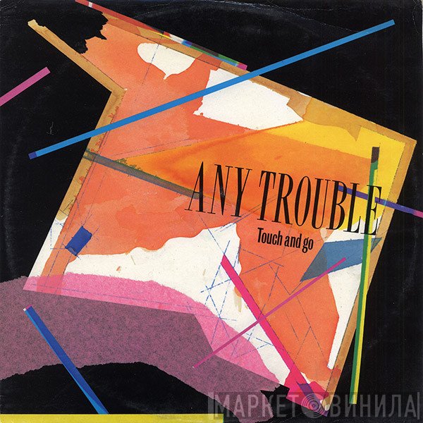 Any Trouble - Touch And Go