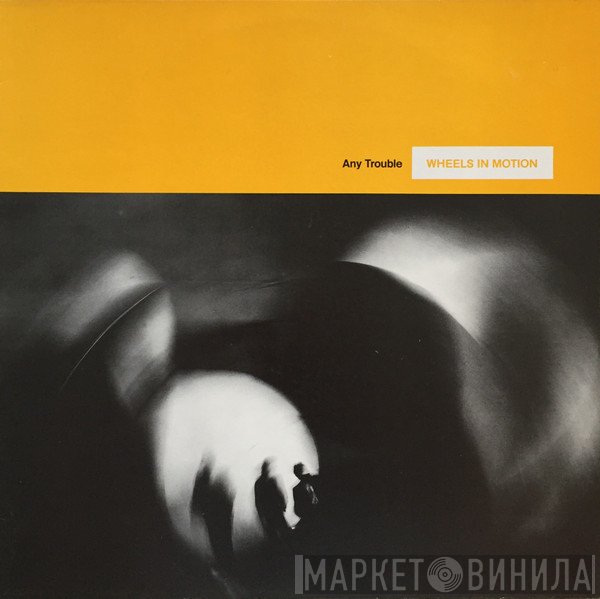Any Trouble - Wheels In Motion
