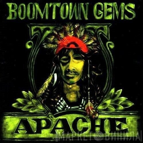 Apache  - Boomtown Gems