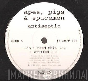 Apes, Pigs And Spacemen - Antiseptic