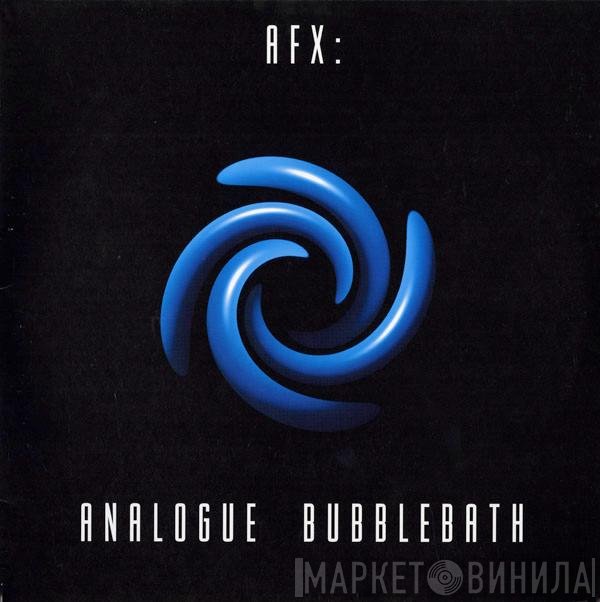 Aphex Twin - Analogue Bubblebath