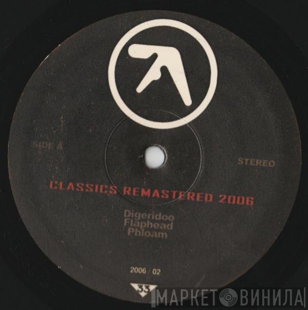 Aphex Twin  - Classics Remastered 2006