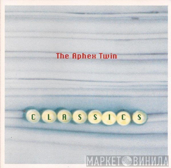 Aphex Twin  - Classics
