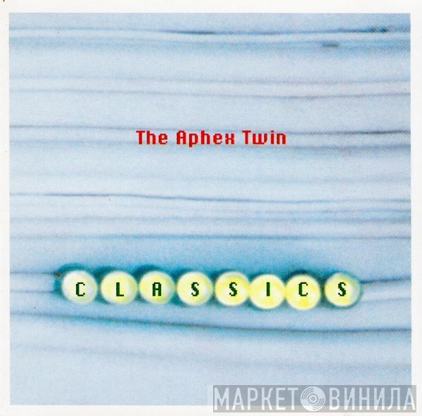 Aphex Twin  - Classics
