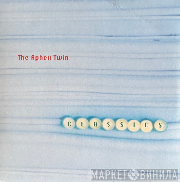 Aphex Twin - Classics