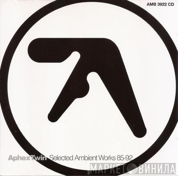 Aphex Twin - Selected Ambient Works 85-92