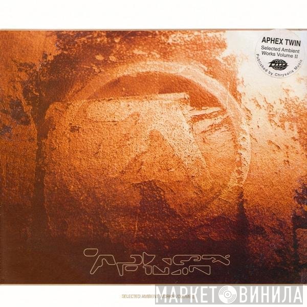 Aphex Twin  - Selected Ambient Works Volume II