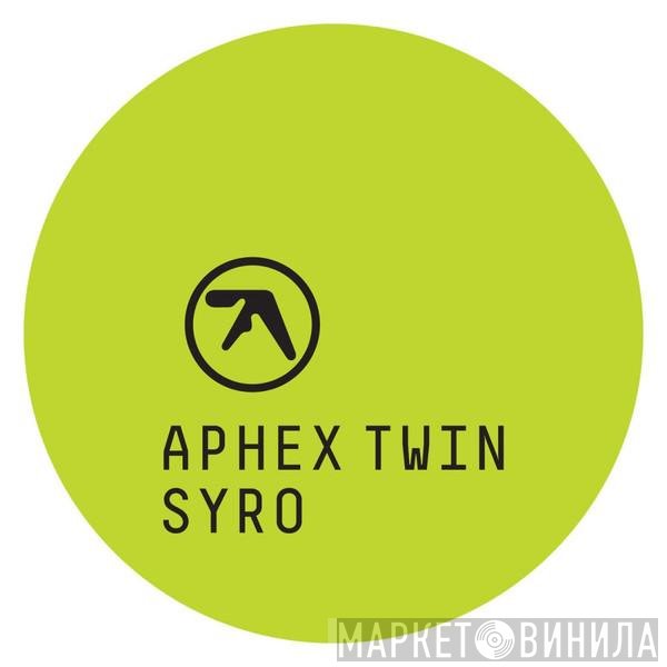 Aphex Twin  - Syro