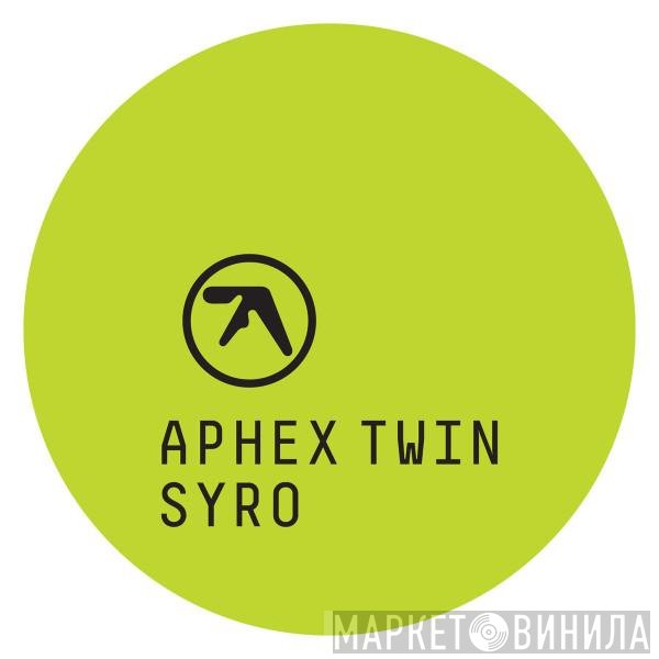 Aphex Twin  - Syro