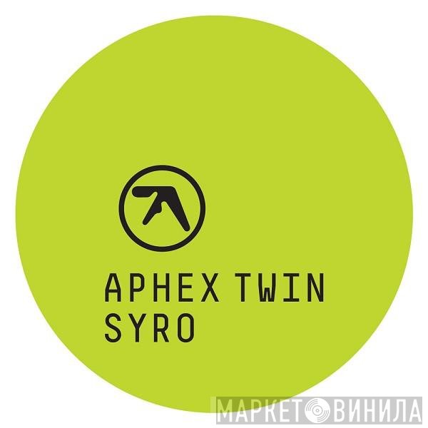 Aphex Twin  - Syro