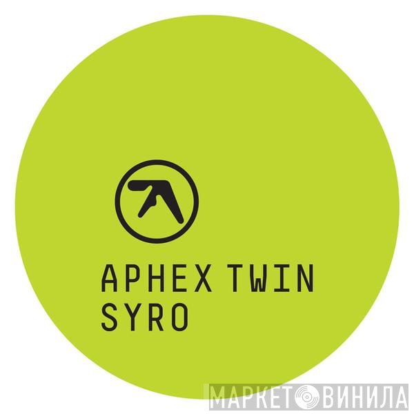 Aphex Twin  - Syro