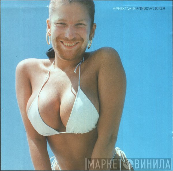 Aphex Twin  - Windowlicker