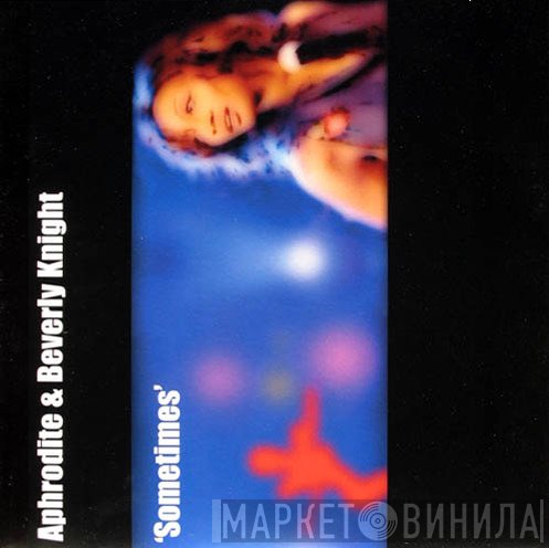 Aphrodite & Beverley Knight  - Sometimes
