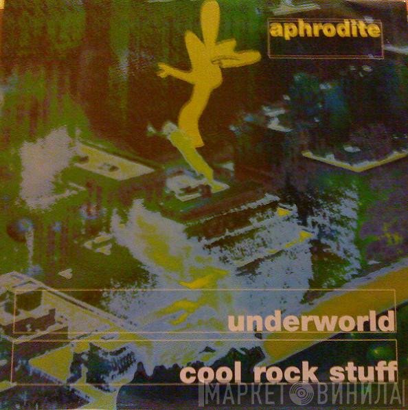 Aphrodite - The Underworld / Cool Rock Stuff