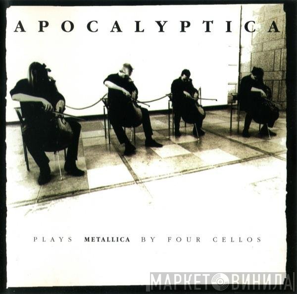 Apocalyptica  - Plays Metallica By Four Cellos