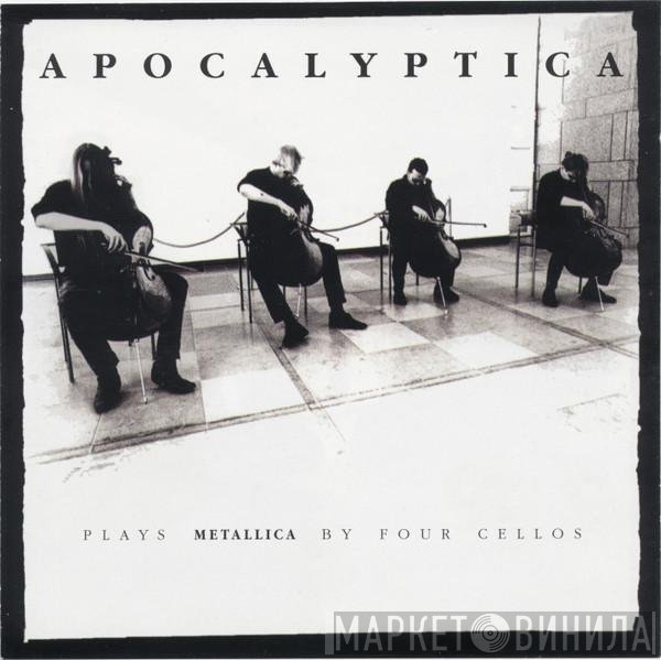 Apocalyptica  - Plays Metallica By Four Cellos