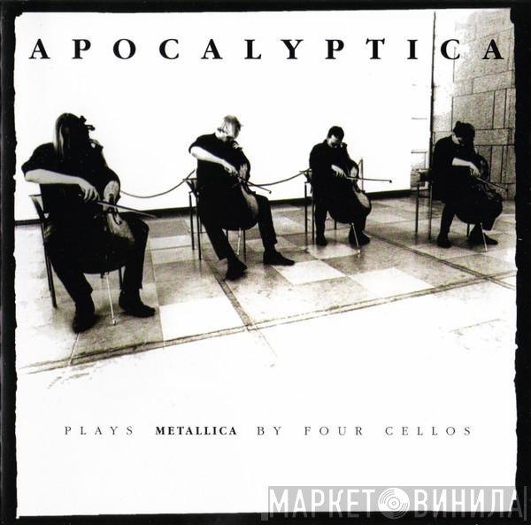 Apocalyptica  - Plays Metallica By Four Cellos