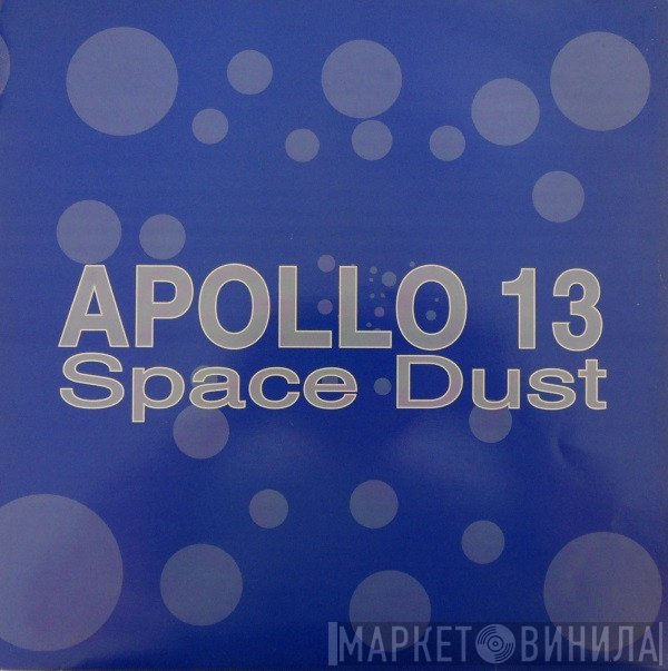 Apollo 13 - Space Dust / Wobble