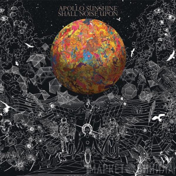 Apollo Sunshine - Shall Noise Upon