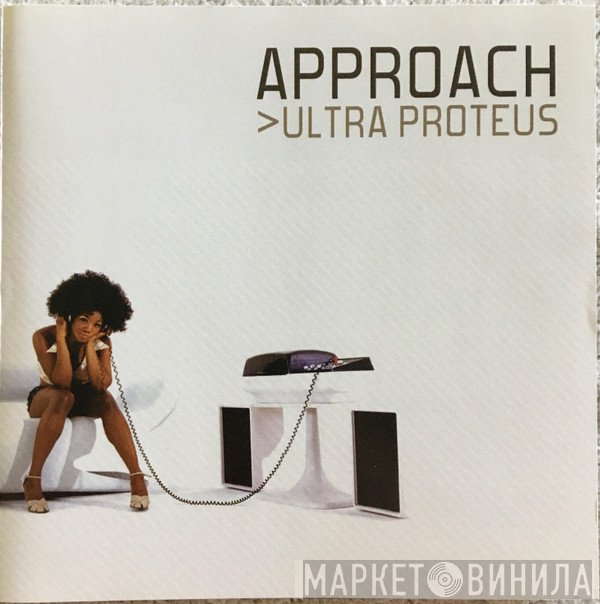 Approach  - Ultra Proteus