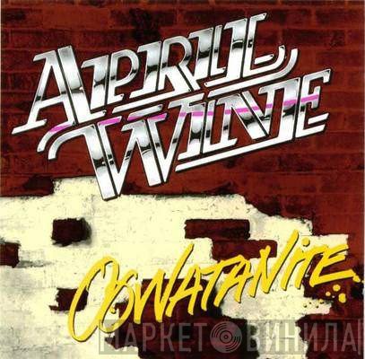 April Wine  - Oowatanite