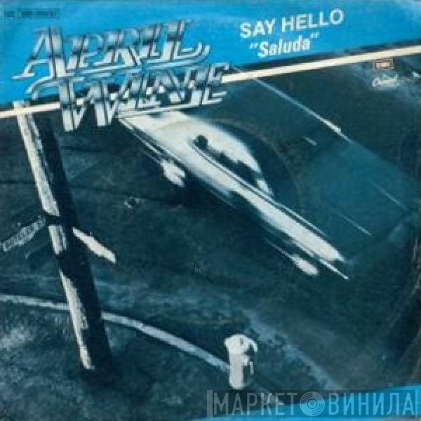 April Wine  - Say Hello