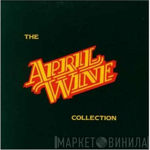 April Wine  - The April Wine Collection