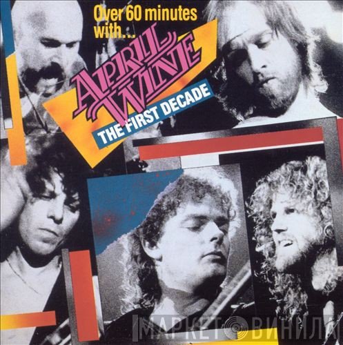 April Wine  - The First Decade