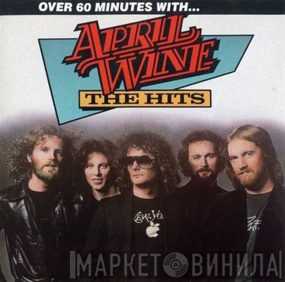 April Wine  - The Hits
