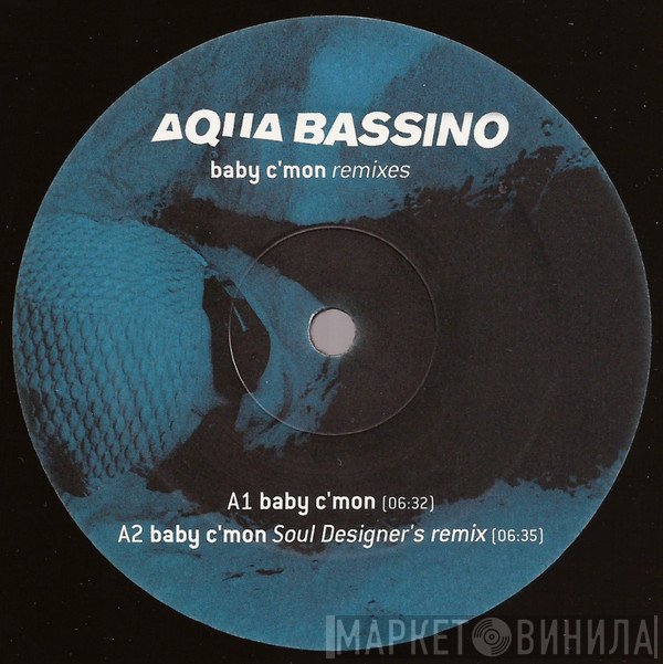 Aqua Bassino - Baby C'mon (Remixes)