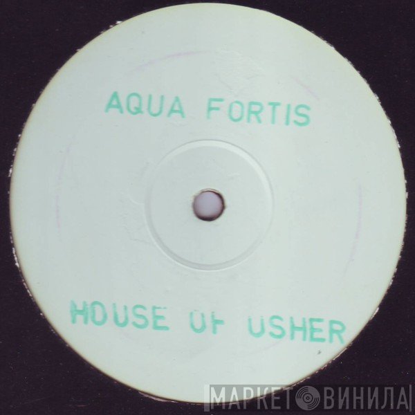 Aqua Fortis - House Of Usher