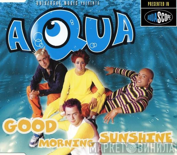 Aqua  - Good Morning Sunshine