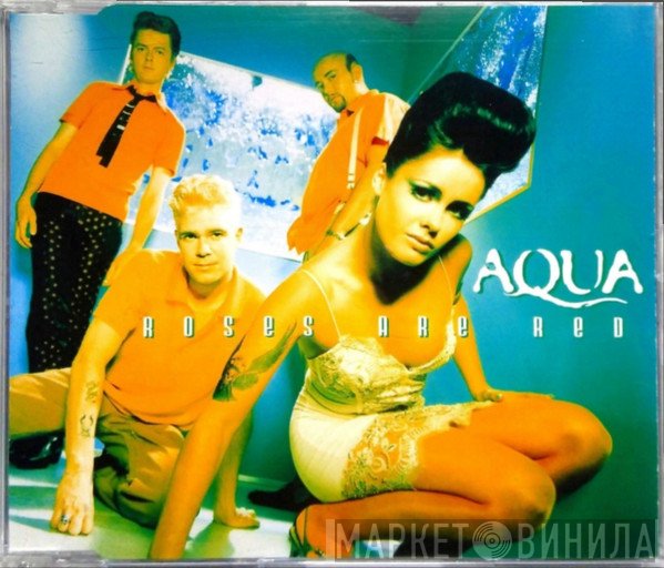 Aqua  - Roses Are Red