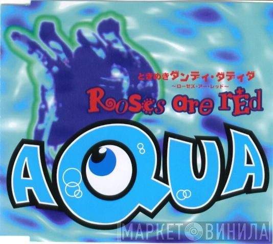 Aqua  - Roses Are Red