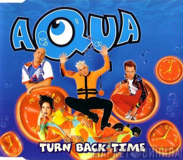 Aqua  - Turn Back Time