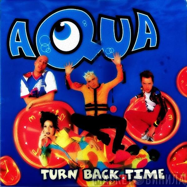 Aqua  - Turn Back Time