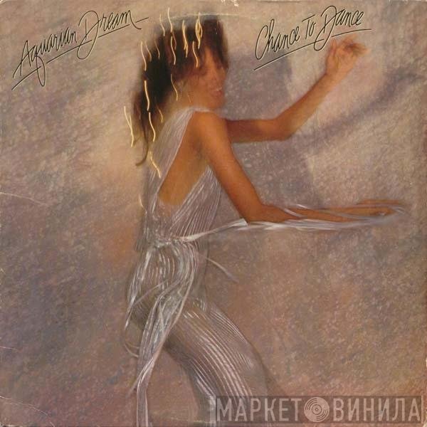 Aquarian Dream   - Chance To Dance