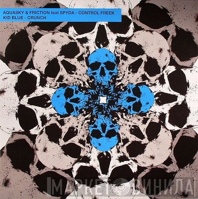 Aquasky & DJ Friction Feat. Spyda / Kid Blue  - Control Freek / Crunch