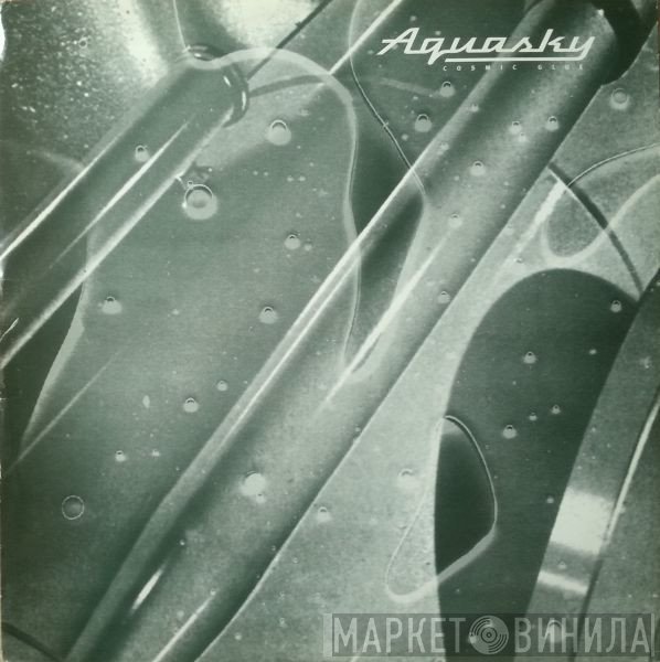 Aquasky - Nylon Roadster / Cosmic Glue