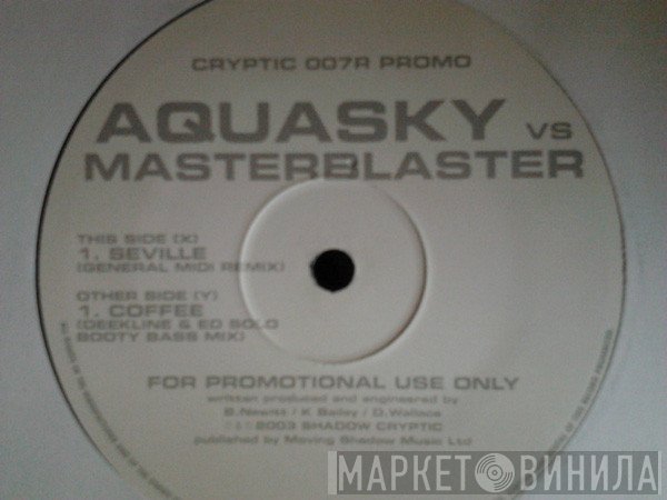 Aquasky vs. Masterblaster - Seville / Coffee