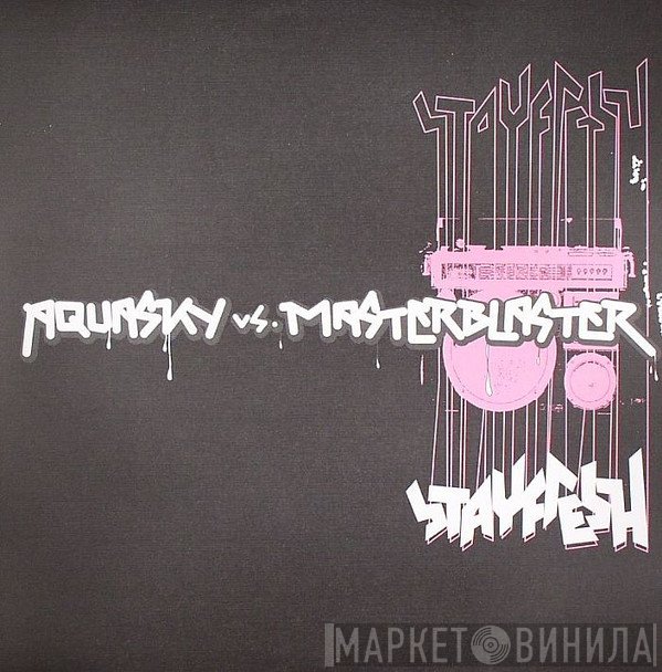 Aquasky vs. Masterblaster - Stayfresh
