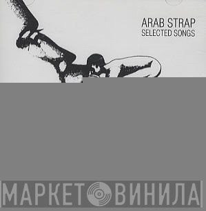 Arab Strap - Selected Songs