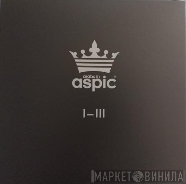 Arabs In Aspic - I-III